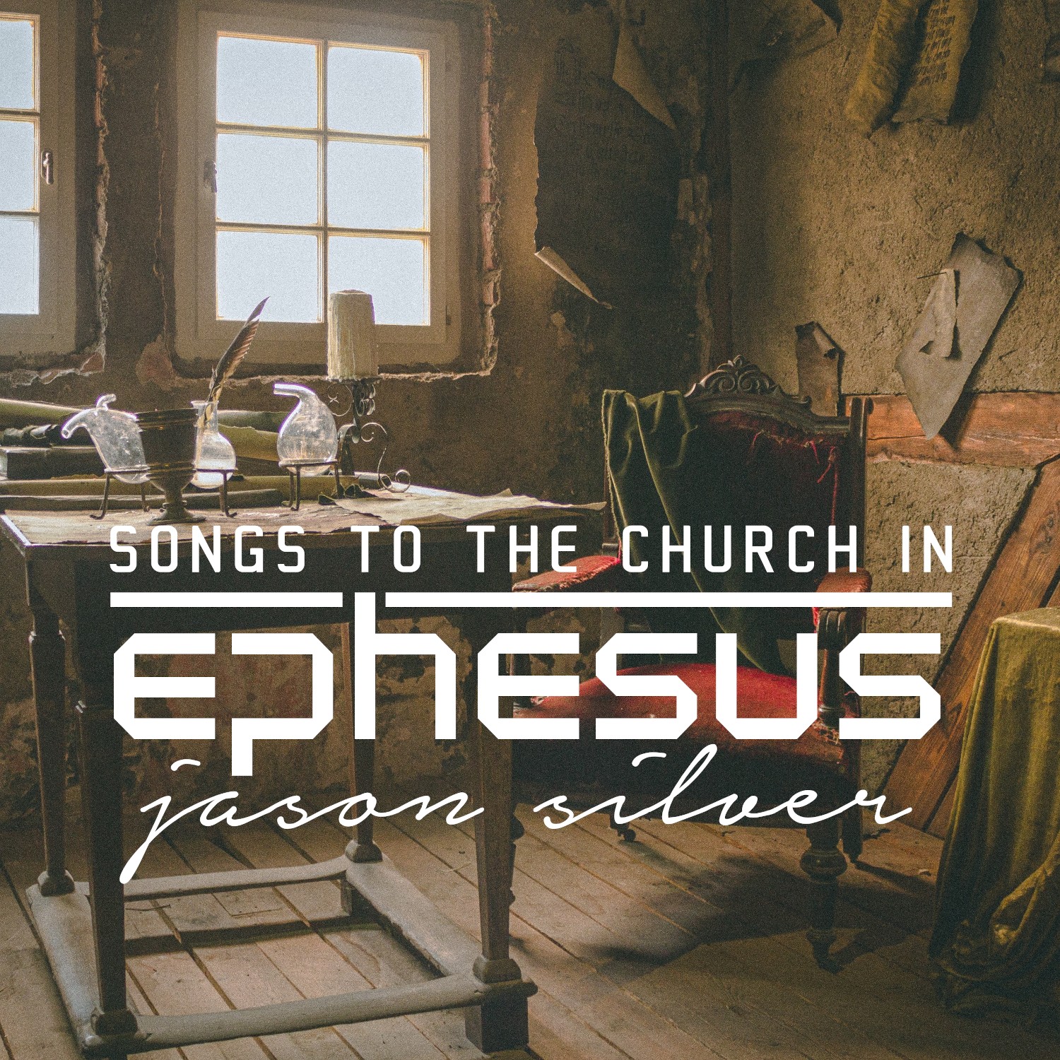 Songs to the Church In Ephesus